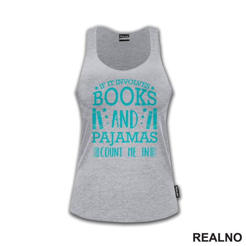 If It Involves Book And Pajamas Count Me In - Blue - Books - Čitanje - Knjige - Majica