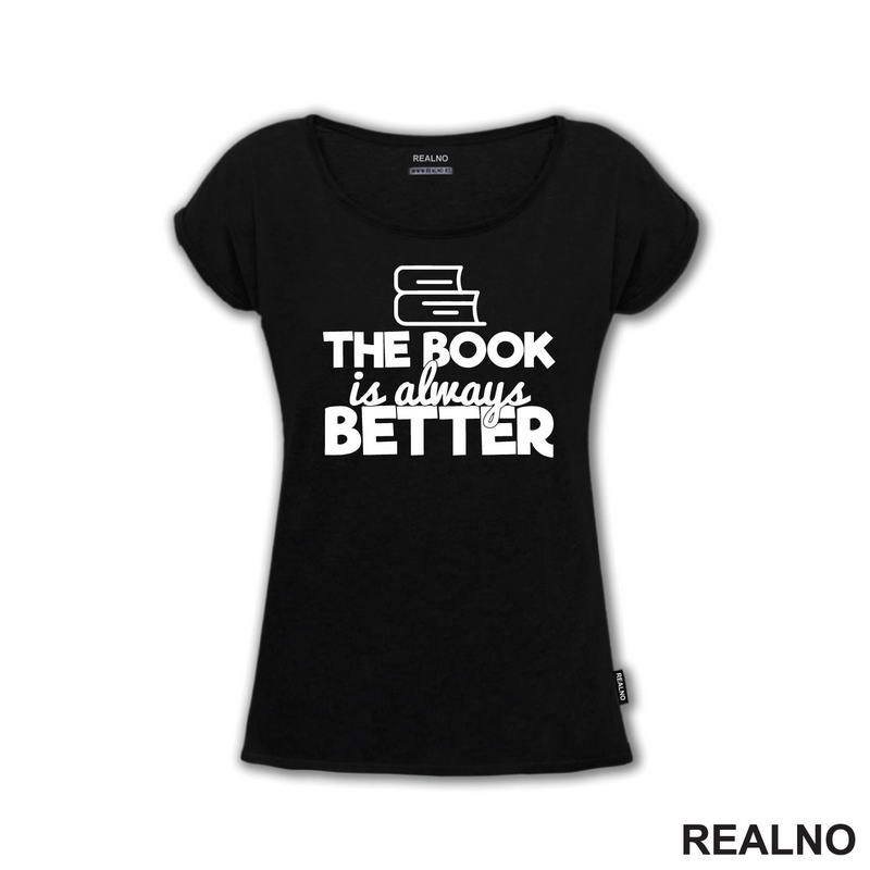 The Book Is Always Better - Outline - Books - Čitanje - Knjige - Majica