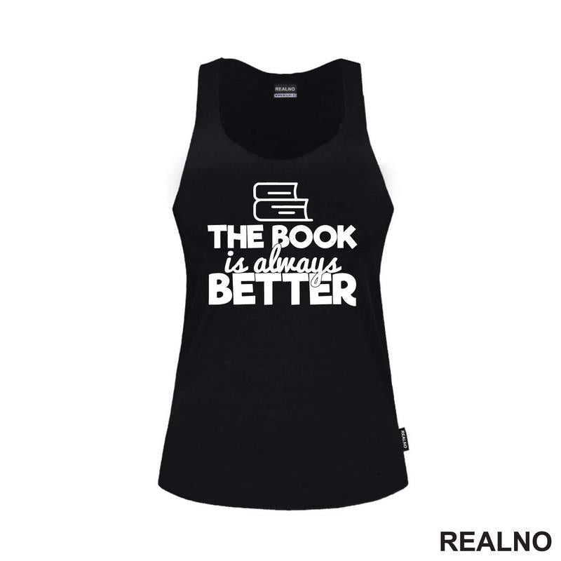 The Book Is Always Better - Outline - Books - Čitanje - Knjige - Majica
