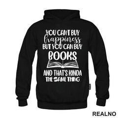 You Can't Buy Happiness But You Can Buy Book And That's Kinda The Same Thing - Books - Čitanje - Knjige - Majica