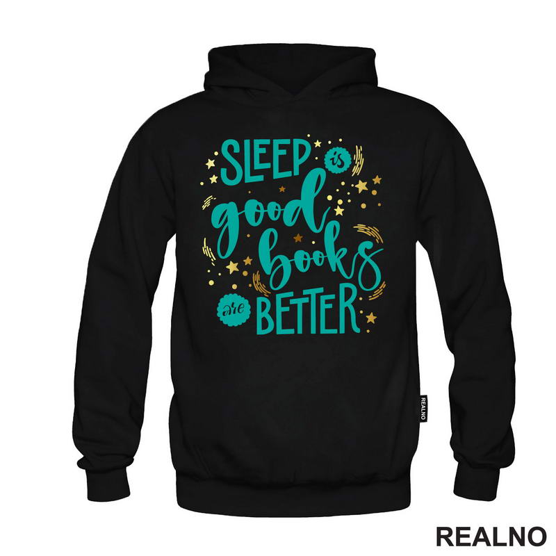 Sleep Is Good, Books Are Better - Books - Čitanje - Knjige - Majica