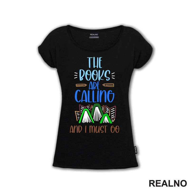 The Books Are Calling And I Must Go - Books - Čitanje - Knjige - Majica