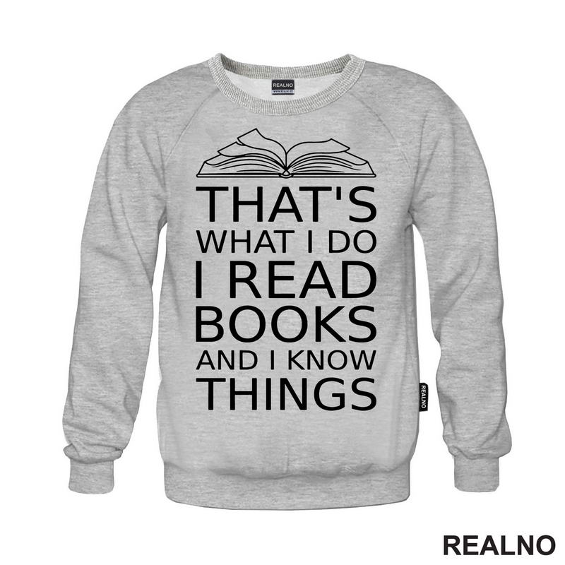 That's What I Do I Read Books And I Know Things - book - Books - Čitanje - Knjige - Majica