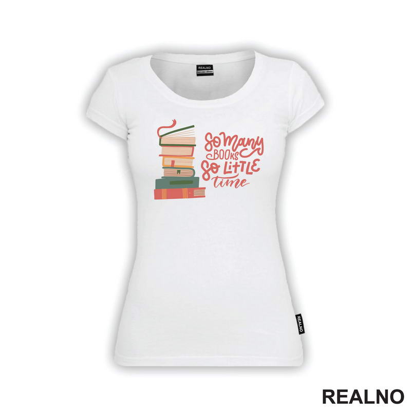 So Many Books So Litle Time - Colorful - Books - Čitanje - Knjige - Majica