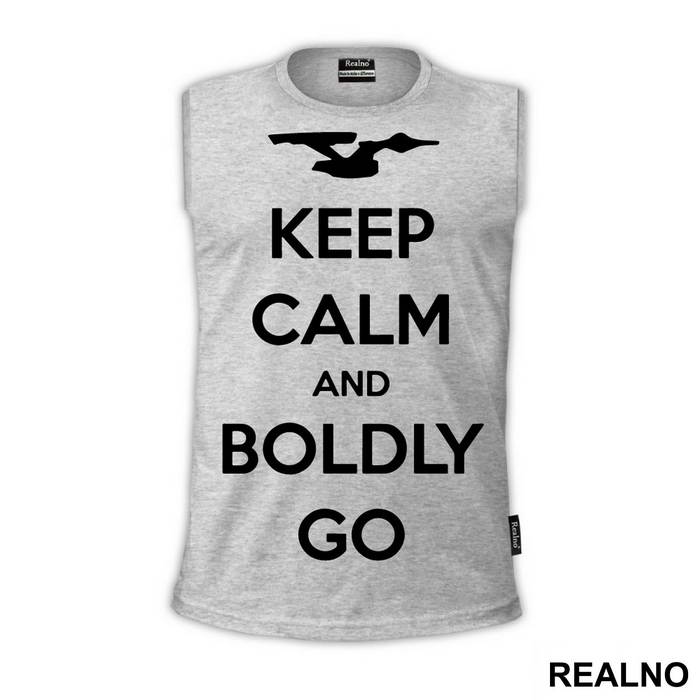 Keep Calm And Boldly Go - Star Trek - Majica