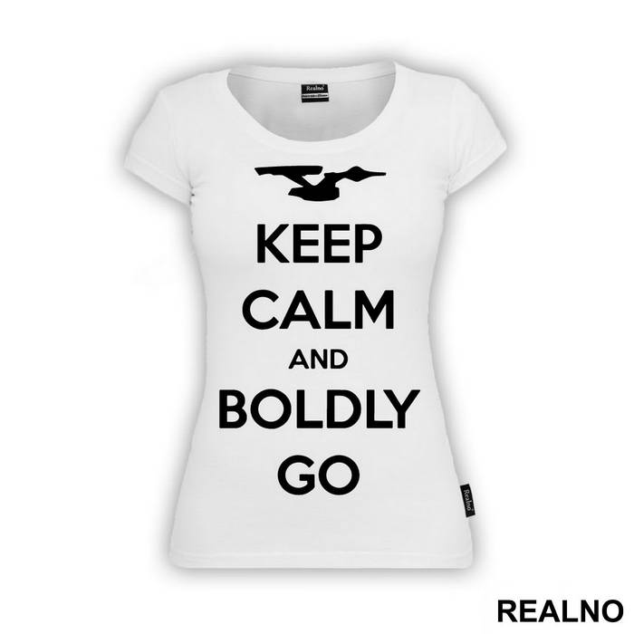 Keep Calm And Boldly Go - Star Trek - Majica