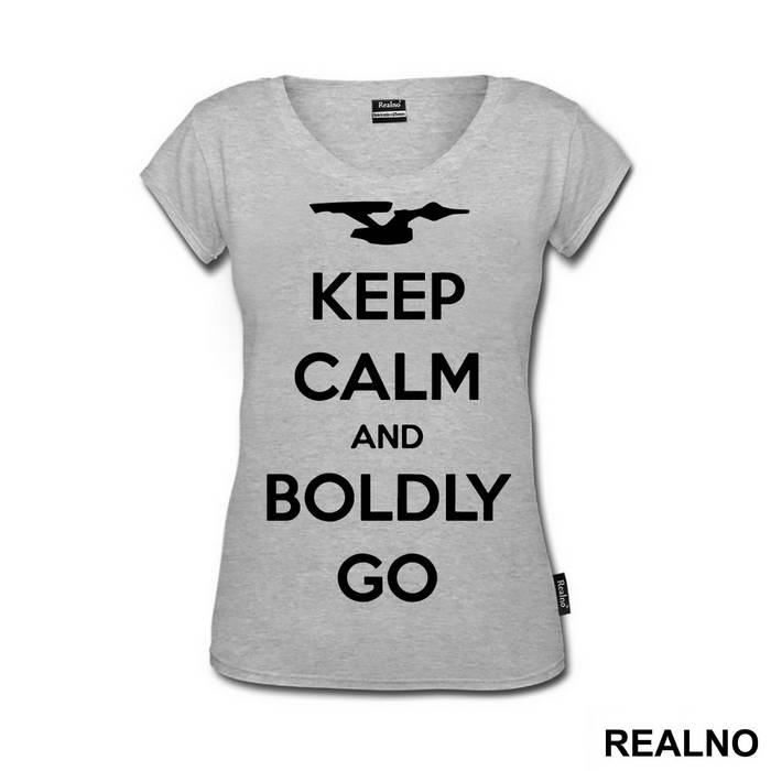 Keep Calm And Boldly Go - Star Trek - Majica