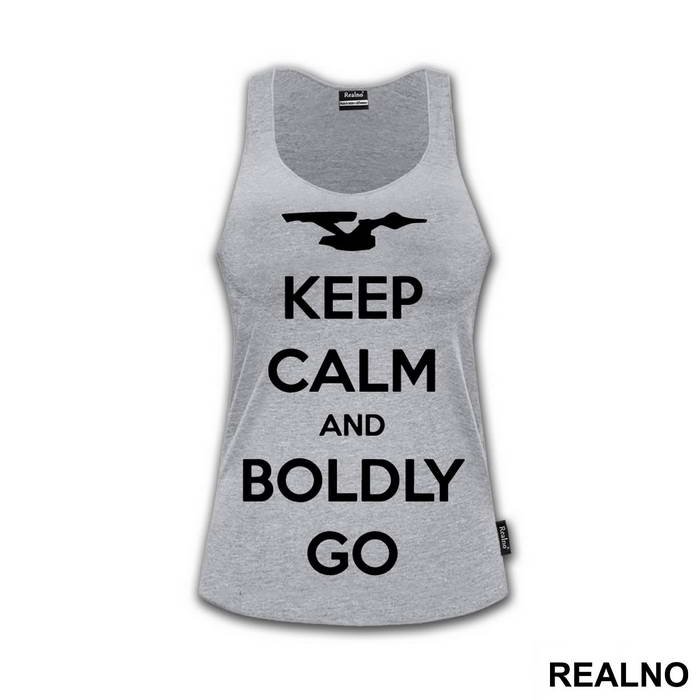 Keep Calm And Boldly Go - Star Trek - Majica