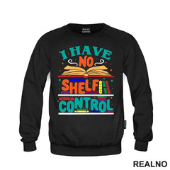 I Have No Shelf Control - Teal - Colorful - Books - Čitanje - Knjige - Majica