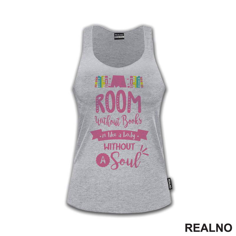 Room Without Books Is Like A Body Without A Soul - Pink - Books - Čitanje - Knjige - Majica