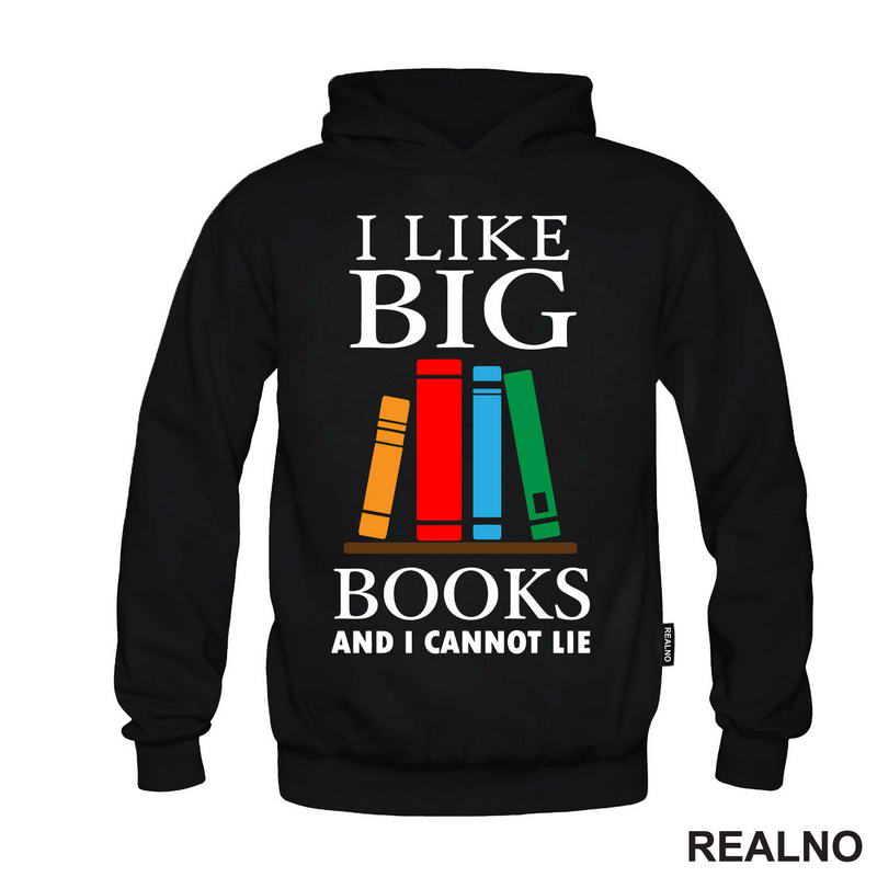 I Like Big Books And I Cannot Lie - Colors - Books - Čitanje - Knjige - Majica