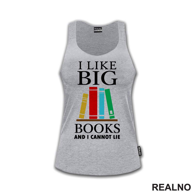 I Like Big Books And I Cannot Lie - Colors - Books - Čitanje - Knjige - Majica