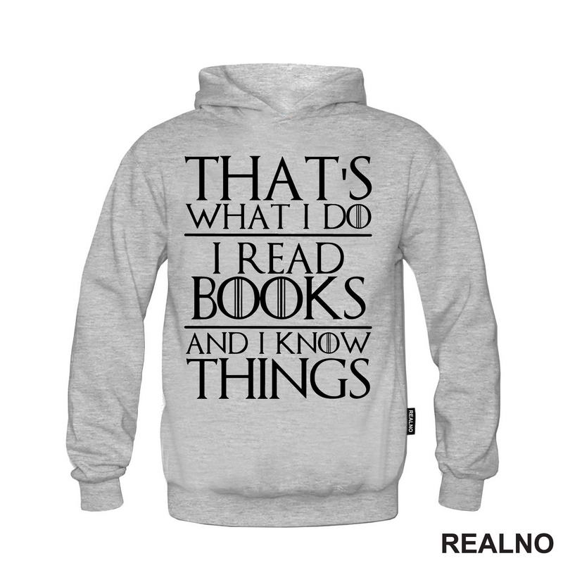 That's What I Do I Read Books And I Know Things - Books - Čitanje - Knjige - Majica