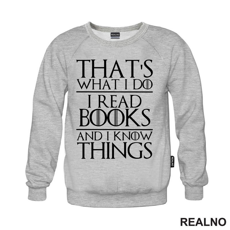 That's What I Do I Read Books And I Know Things - Books - Čitanje - Knjige - Majica