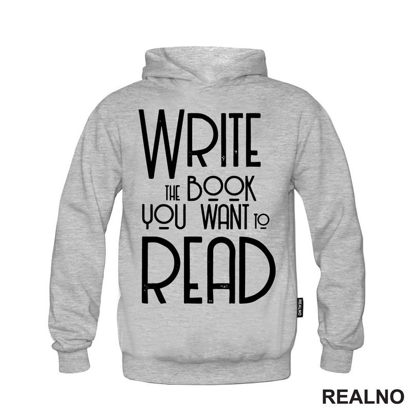 Write The Book You Want To Read - Books - Čitanje - Knjige - Majica