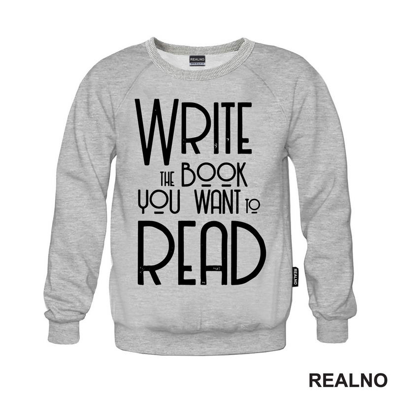 Write The Book You Want To Read - Books - Čitanje - Knjige - Majica