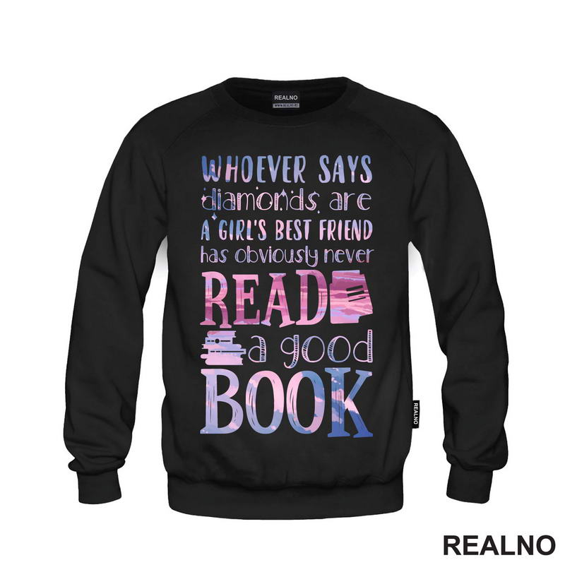 Whoever Says Diamonds Are A Girl's Best Friend Has Oloviously Never Read A Gook Book - Pink And Purple - Books - Čitanje - Knjige - Majica