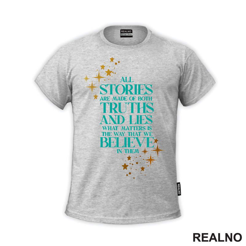 All Stories Are Made Of Both Truths And Lies What Matters Is The Way That We Believe In Them - Green Stars - Books - Čitanje - Knjige - Majica