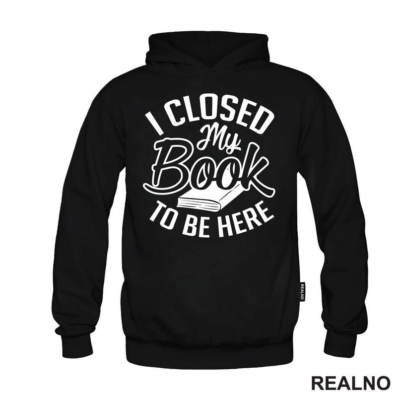 I Closed My Book To Be Here - Outline - Books - Čitanje - Knjige - Majica