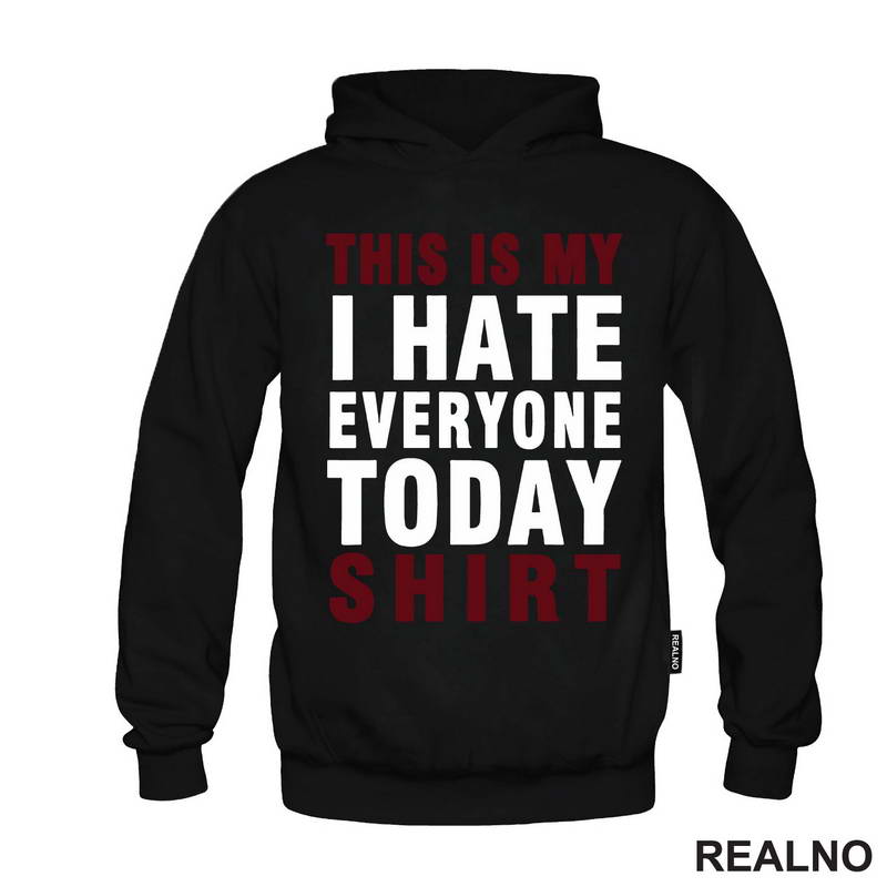 This Is My I Hate Everyone Today Shirt - Red - Humor - Majica