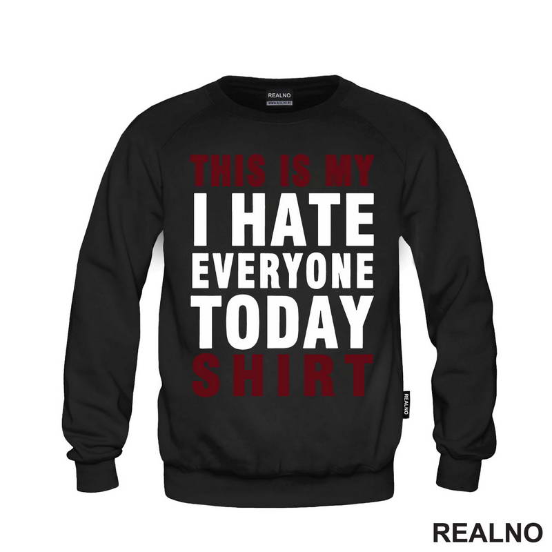 This Is My I Hate Everyone Today Shirt - Red - Humor - Majica