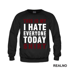 This Is My I Hate Everyone Today Shirt - Red - Humor - Majica