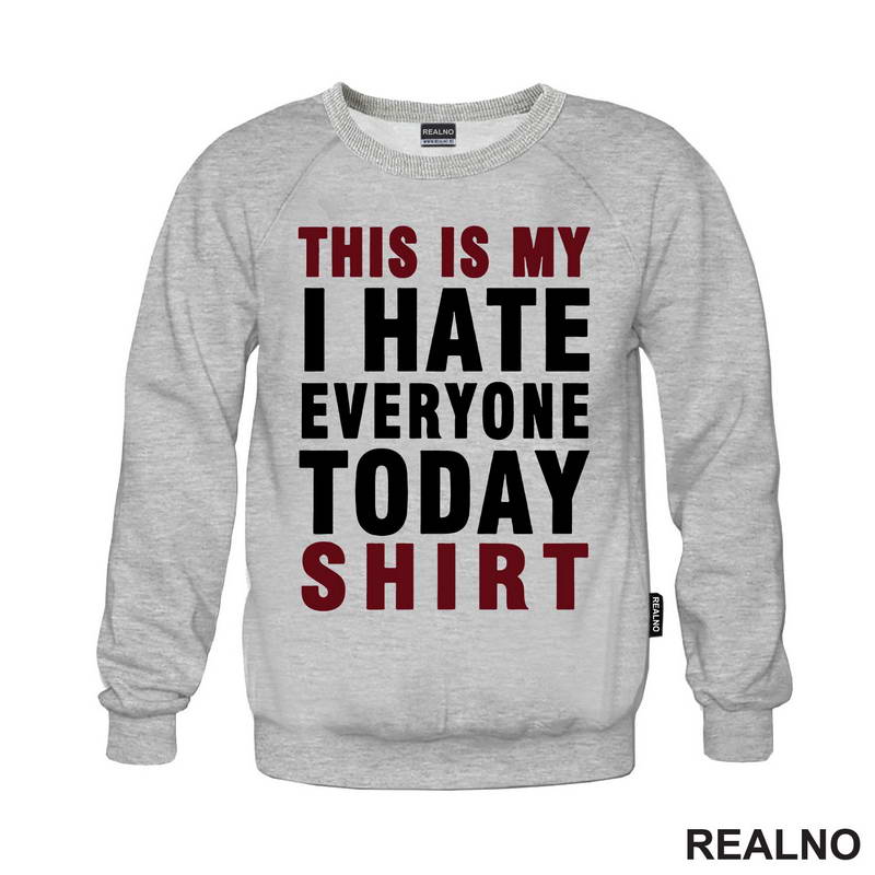 This Is My I Hate Everyone Today Shirt - Red - Humor - Majica