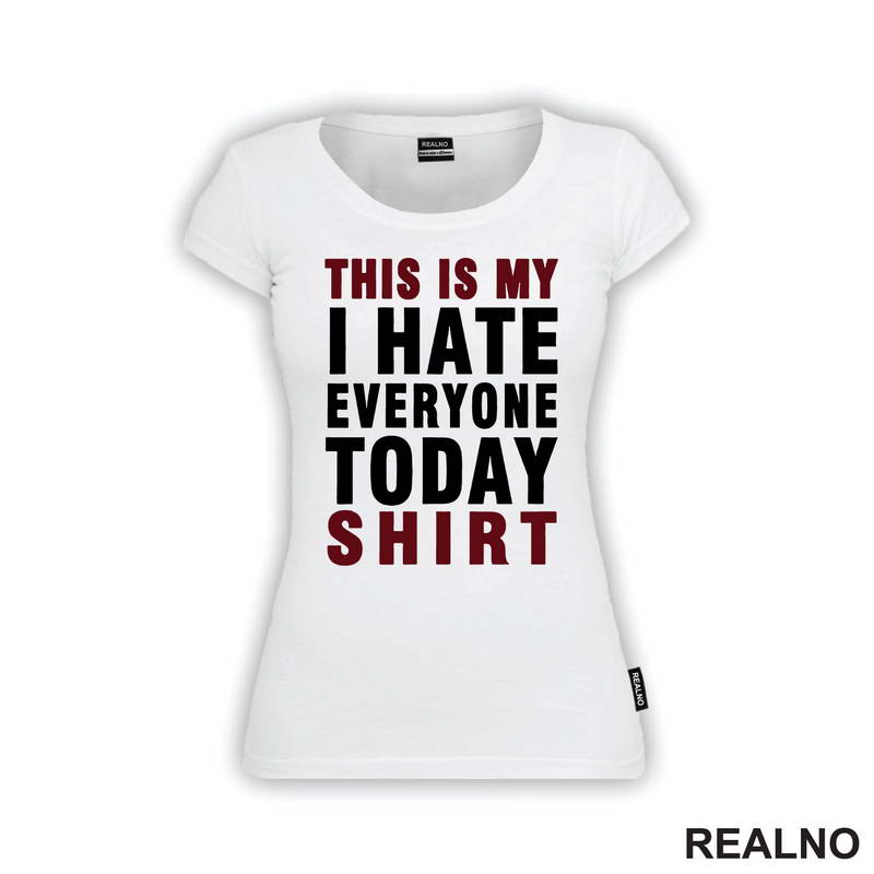 This Is My I Hate Everyone Today Shirt - Red - Humor - Majica