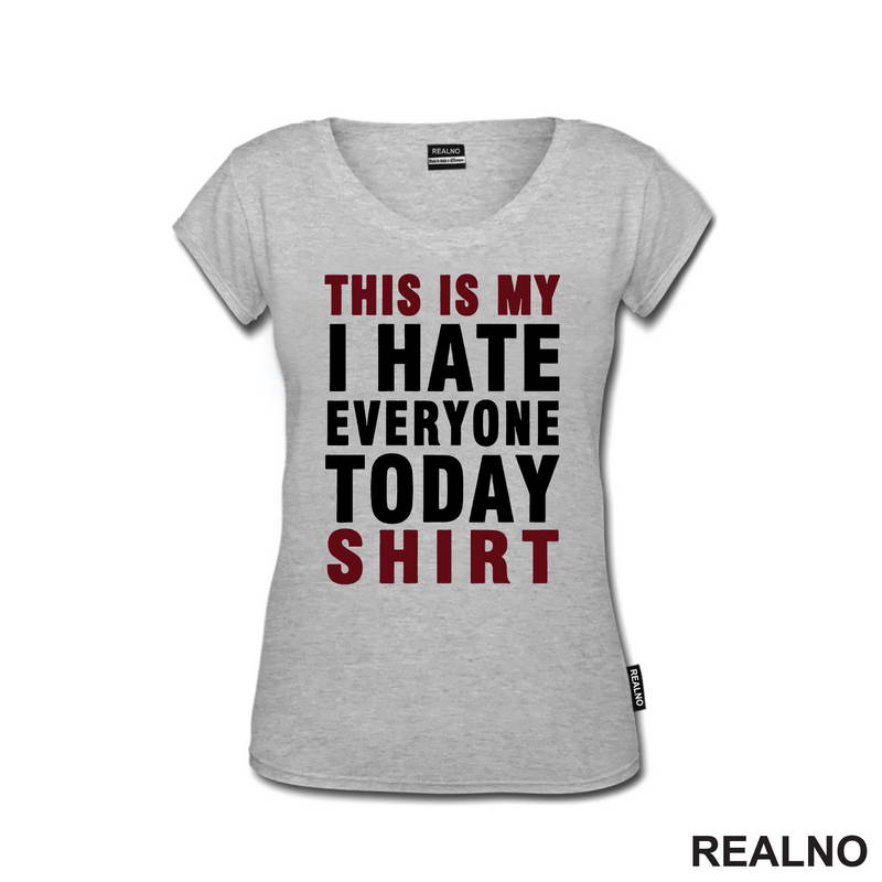 This Is My I Hate Everyone Today Shirt - Red - Humor - Majica