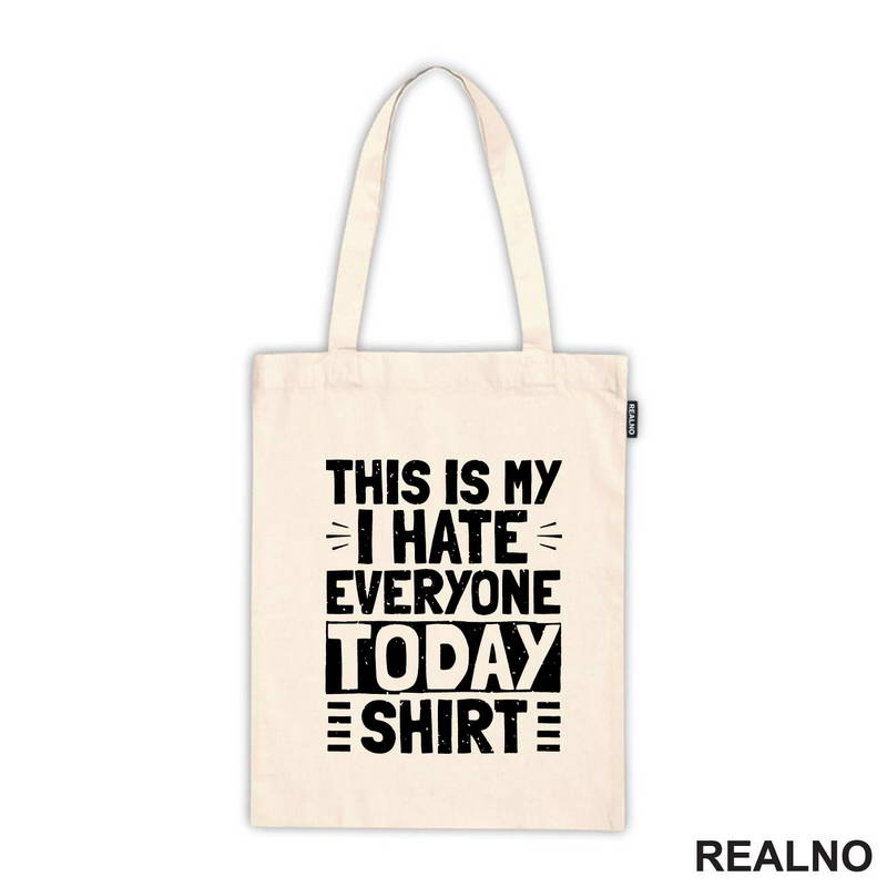 This Is My I Hate Everyone Today Shirt - Humor - Majica