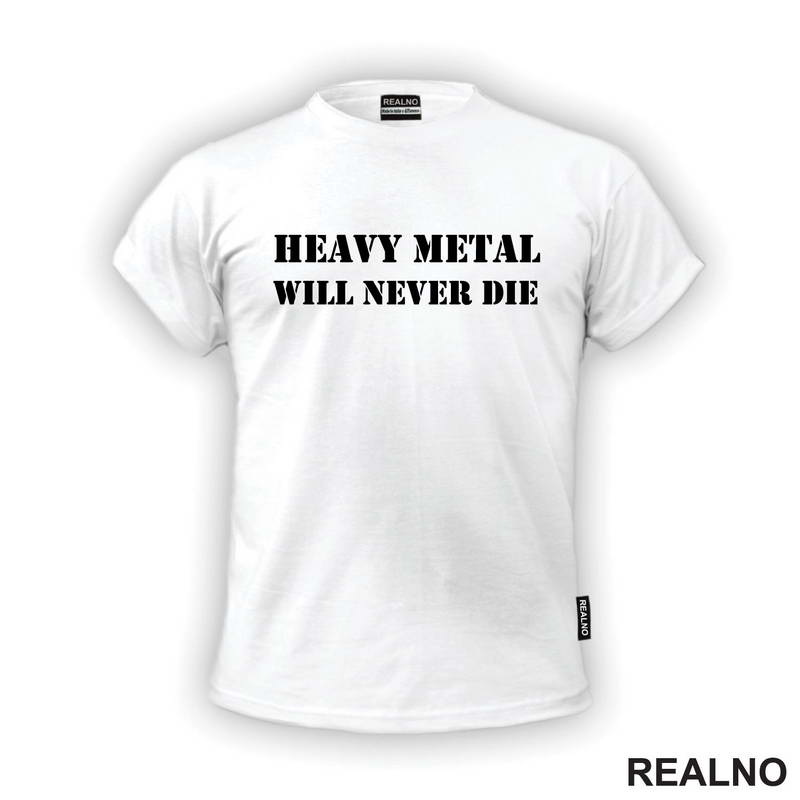 Heavy Metal Will Never Die - Muzika - Majica