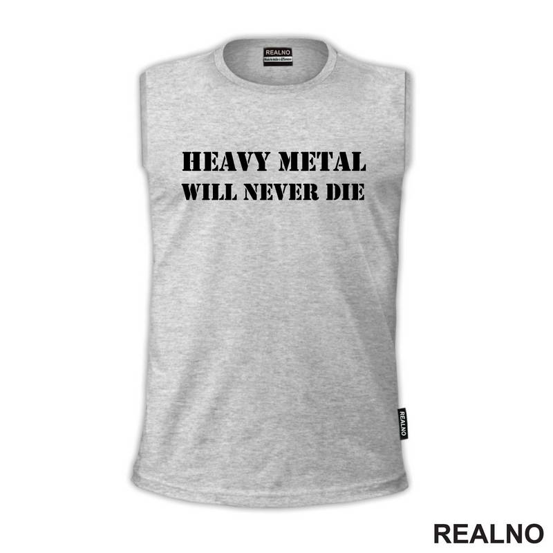 Heavy Metal Will Never Die - Muzika - Majica