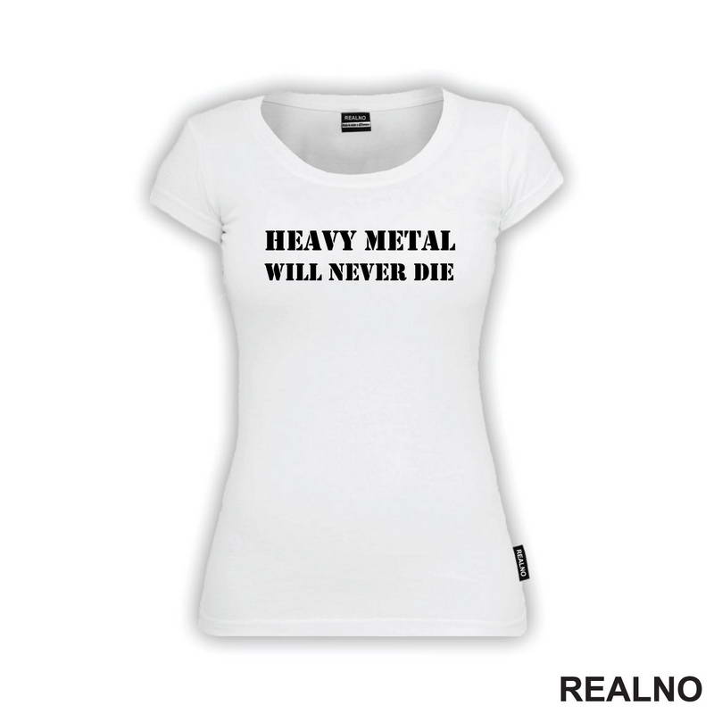 Heavy Metal Will Never Die - Muzika - Majica