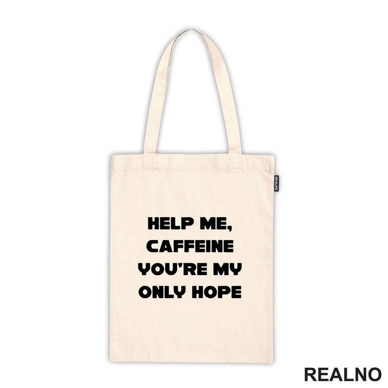 Help Me, Caffeine You're My Only Hope - Kafa - Majica