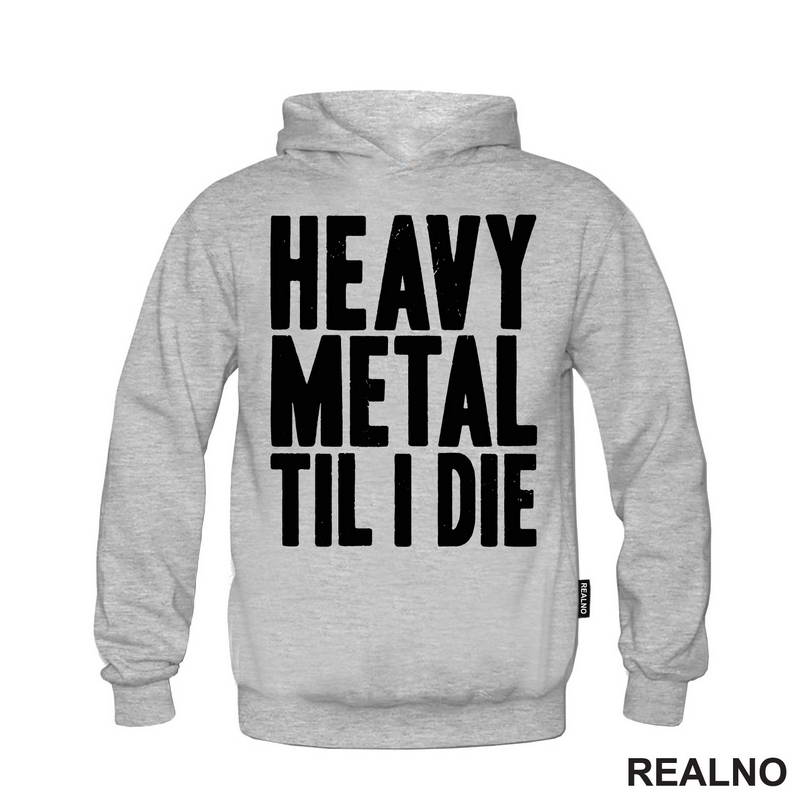 Heavy Metal Til I Die - Muzika - Majica
