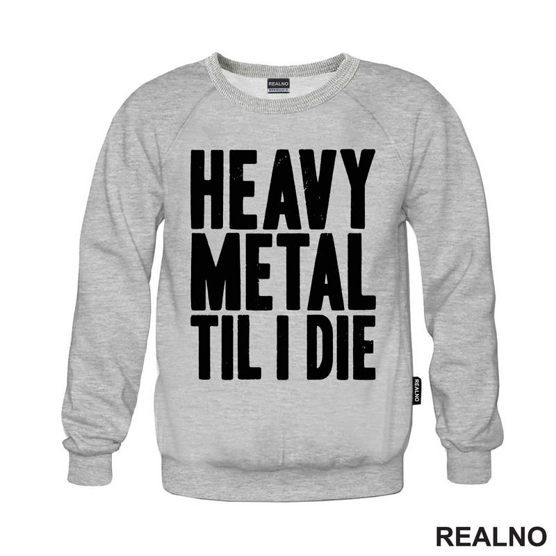 Heavy Metal Til I Die - Muzika - Majica