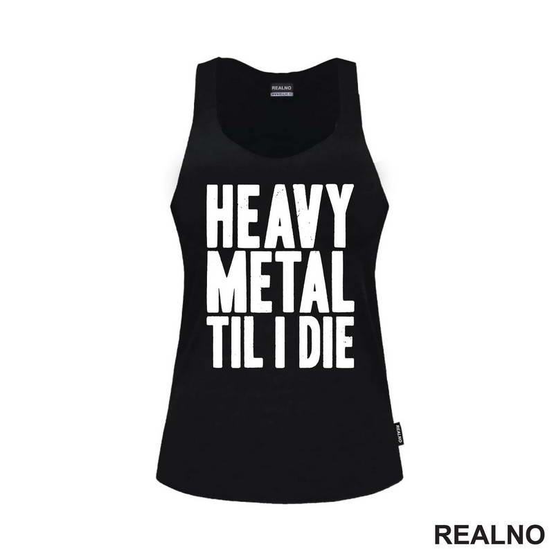 Heavy Metal Til I Die - Muzika - Majica