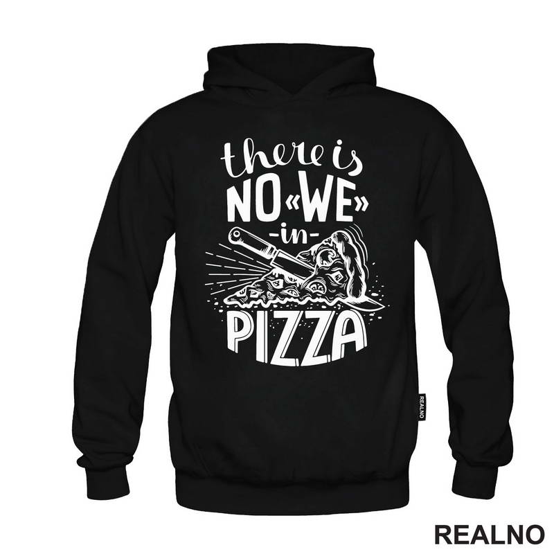 There is No WE In Pizza - Hrana - Food - Majica