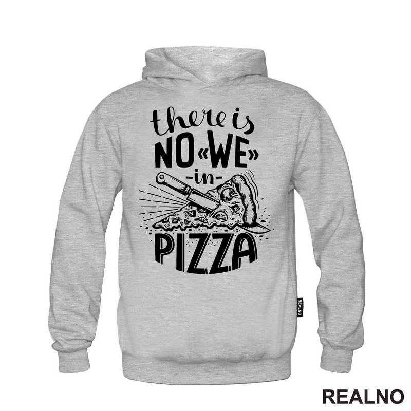 There is No WE In Pizza - Hrana - Food - Majica