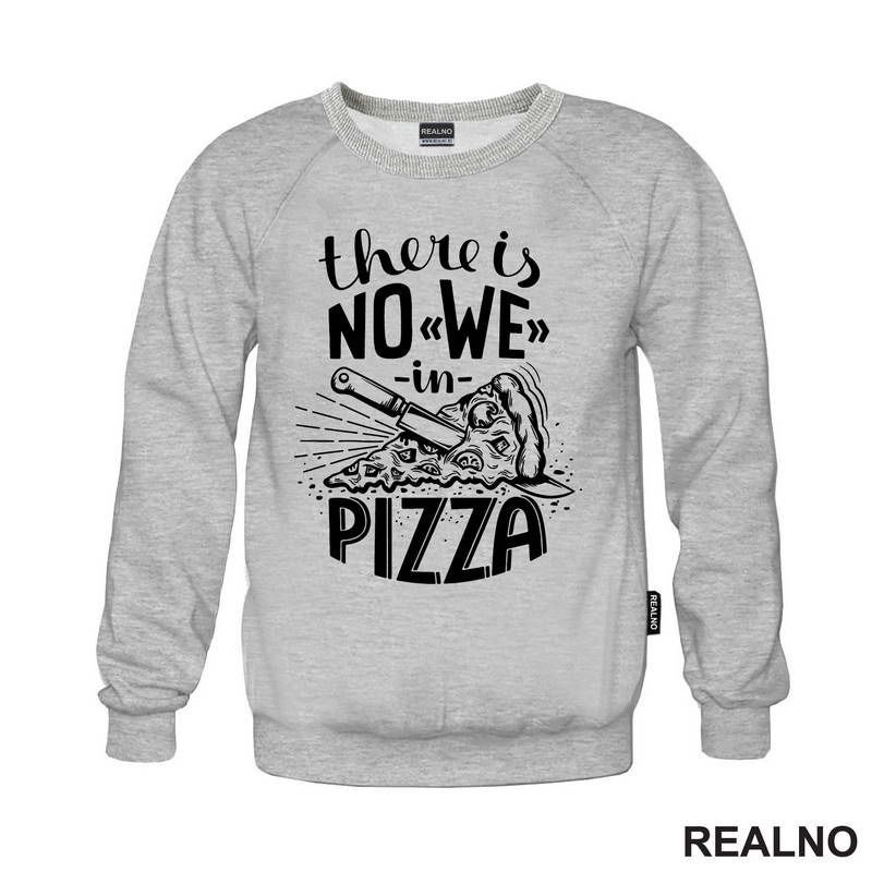 There is No WE In Pizza - Hrana - Food - Majica