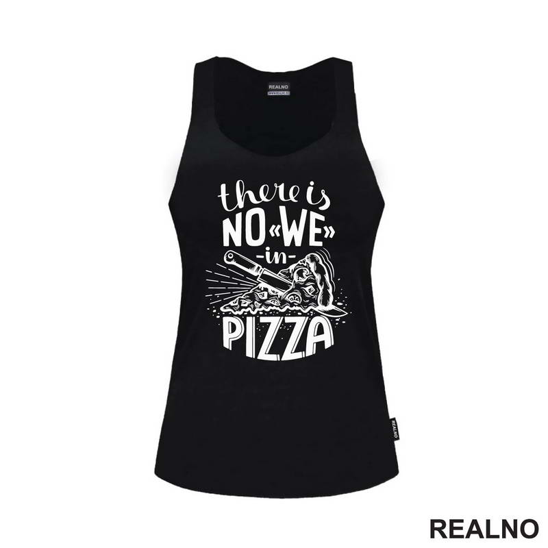 There is No WE In Pizza - Hrana - Food - Majica