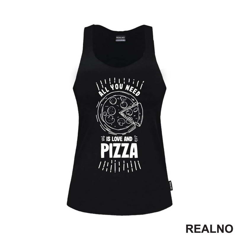 All You Need Is Love And Pizza - Hrana - Food - Majica