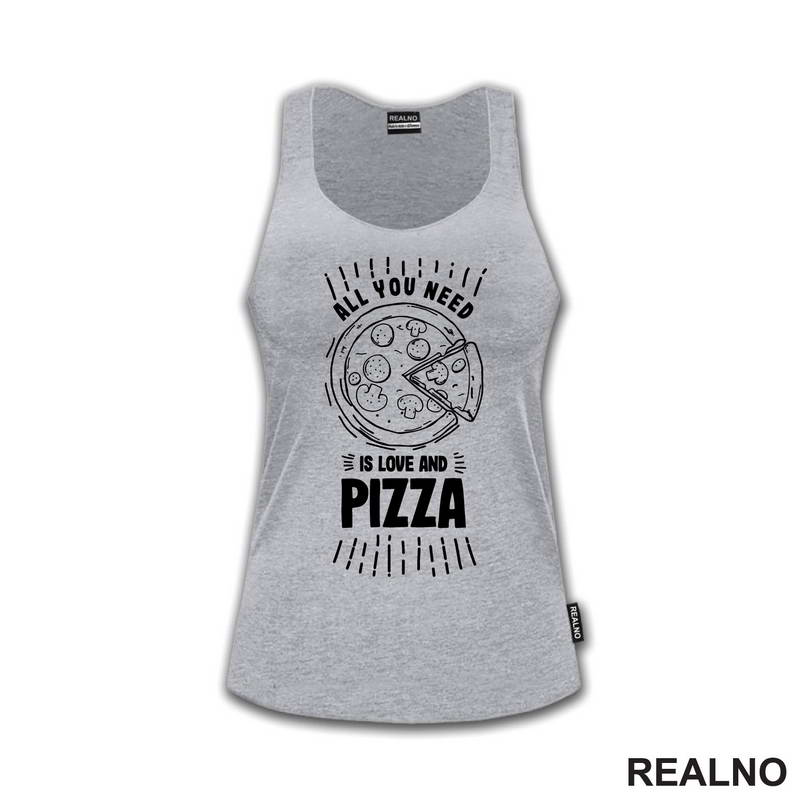 All You Need Is Love And Pizza - Hrana - Food - Majica