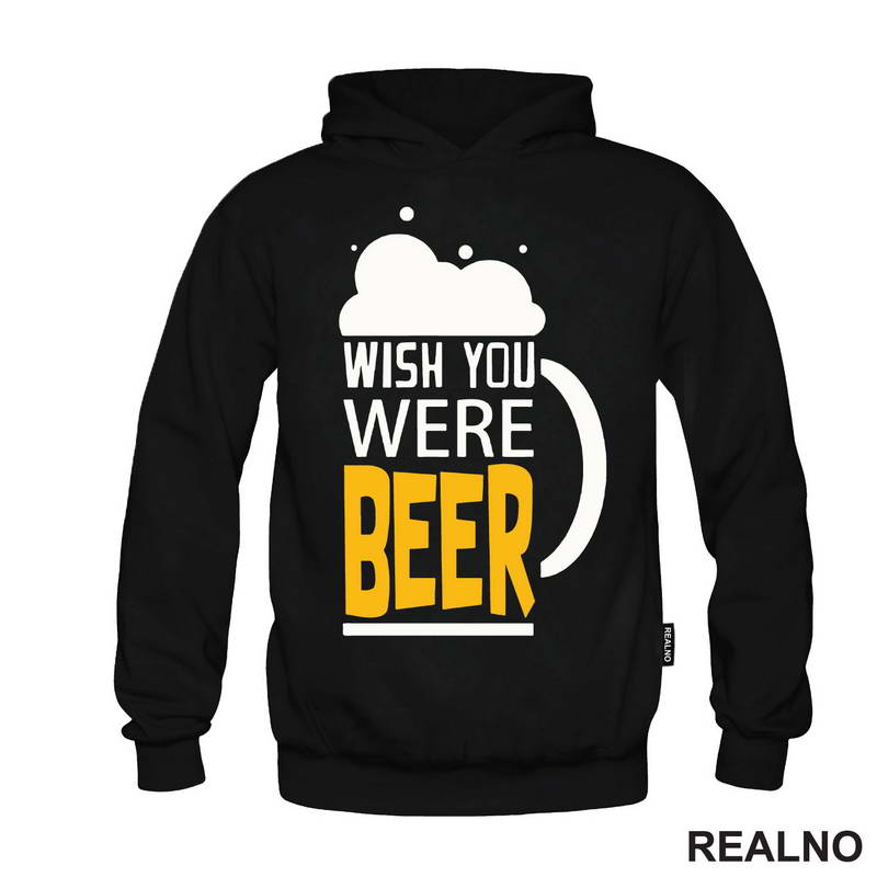 Wish You Were Beer - Foam - Humor - Majica
