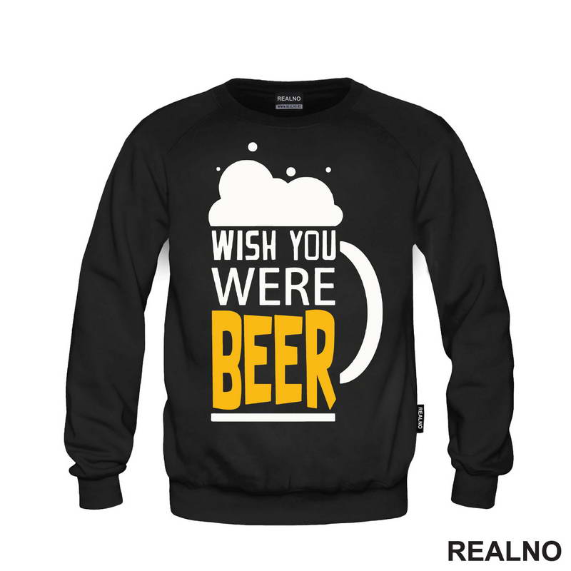 Wish You Were Beer - Foam - Humor - Majica