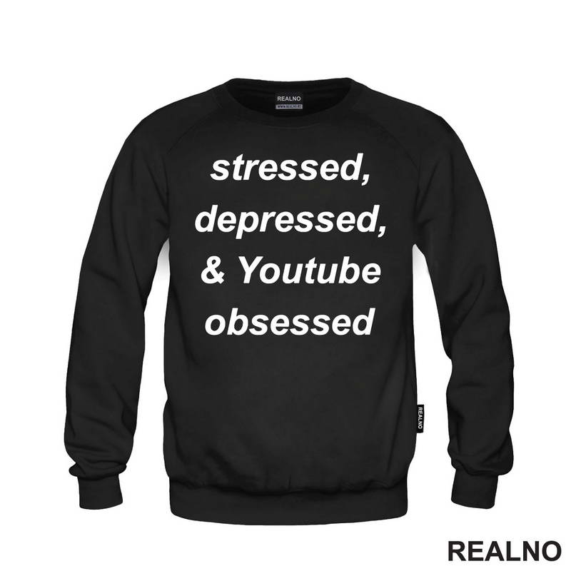 Stressed, Depressed & Youtube Obsessed - Humor - Majica
