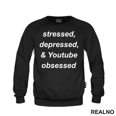 Stressed, Depressed & Youtube Obsessed - Humor - Majica