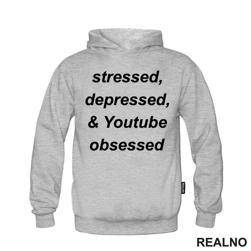 Stressed, Depressed & Youtube Obsessed - Humor - Majica