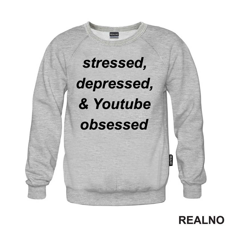 Stressed, Depressed & Youtube Obsessed - Humor - Majica