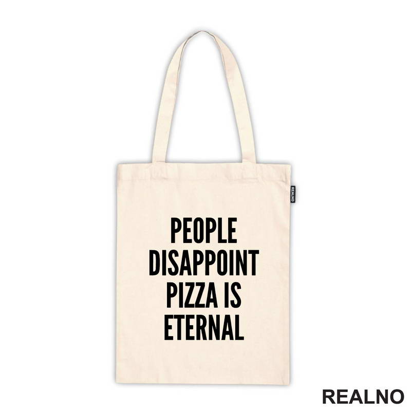 People Disappoint, Pizza Is Eternal - Hrana - Food - Majica
